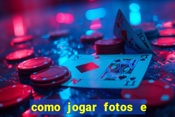 como jogar fotos e videos na nuvem